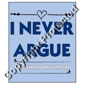 I never argue